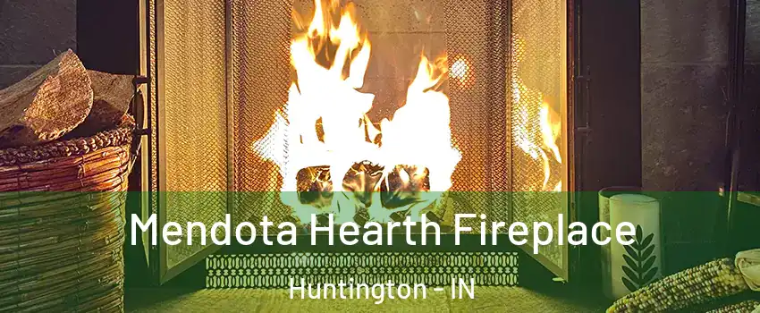  Mendota Hearth Fireplace Huntington - IN