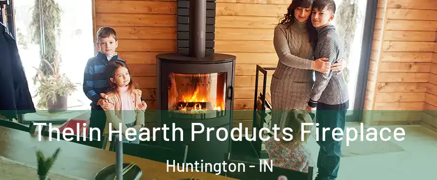  Thelin Hearth Products Fireplace Huntington - IN